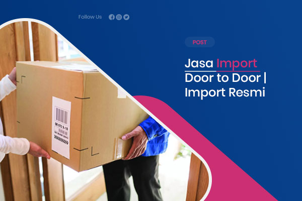 Jasa-Import-Door-To-Door